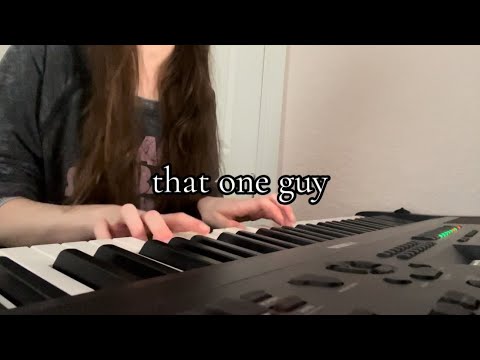 “That One Guy (First Place)” original song :)