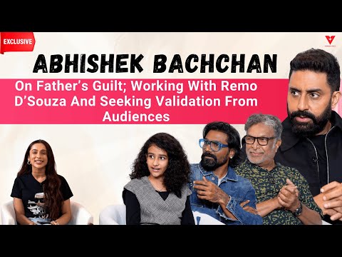 Abhishek Bachchan On Father’s Guilt; Working With Remo D’Souza And Seeking Validation From Audiences