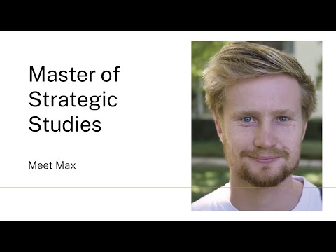 Meet Max a Master of Strategic Studies student