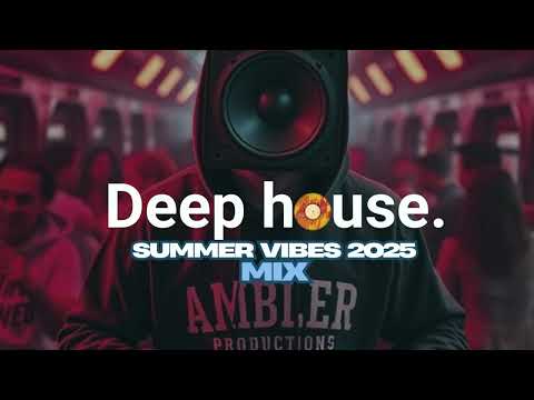 Vibey Deep House Mix | Best Of Ambler Productions | Selected Mix | House Mix | Playlist Ibiza 2025