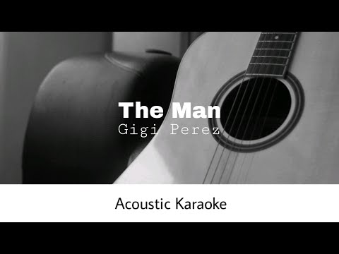 Gigi Perez - The Man (Acoustic Karaoke)