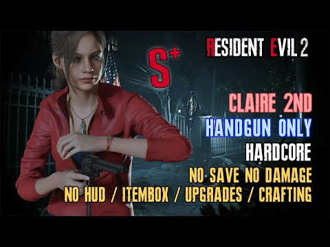 [Resident Evil 2 Remake] Handgun Only, Claire 2nd, Hardcore, Restricted, No Save No Damage, S+ Rank