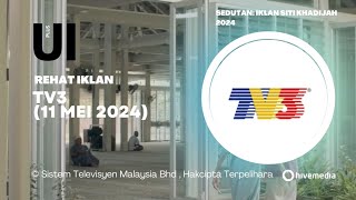 Rehat Iklan TV3 (11 Mei 2024) / Unik Iklan Plus