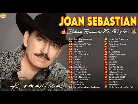 Joan Sebastian ~ 30 Grandes Exitos, Sus Mejores Canciones