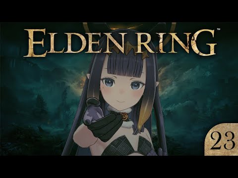 【Elden Ring】 If I Die I'm Still Derusting 【SPOILER WARNING】【#23】