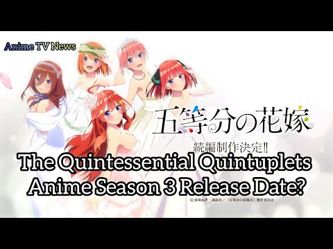 Go-Toubun no Hanayome Season 3 Release Date? New Updates