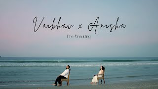 Vaibhav x Anisha Pre Wedding Teaser (GOA) 2023