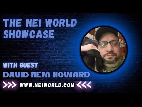 NE1 World Showcase Ep 26 w/David NEM Howard