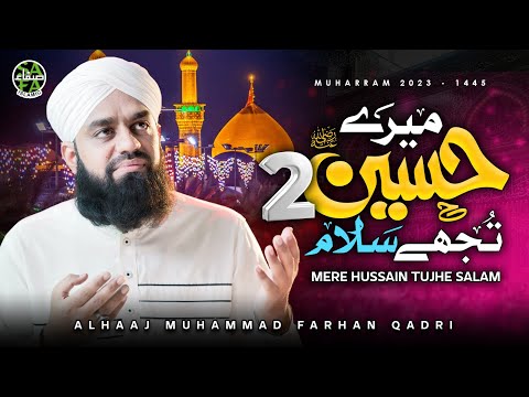 New Muharram Kalam 2023 | Mere Hussain Tujhe Salam 2 (New Version) | Muhammad Farhan Qadri