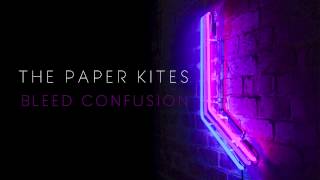 The Paper Kites - Bleed Confusion (twelvefour)