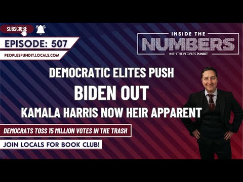 Democratic Elites Push Joe Biden Out | Inside The Numbers Ep. 507