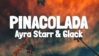 Thisislondon, Ayra Starr & 6lack - Pinacolada (Lyrics)