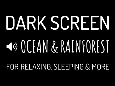 Dark Screen OCEAN WAVES & RAINFOREST Sounds for Deep Sleep