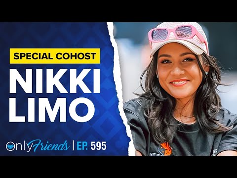 Special Co-Host Nikki Limo Is In The Muck | Only Friends Pod w/Berkey Ep #595 | S4Y