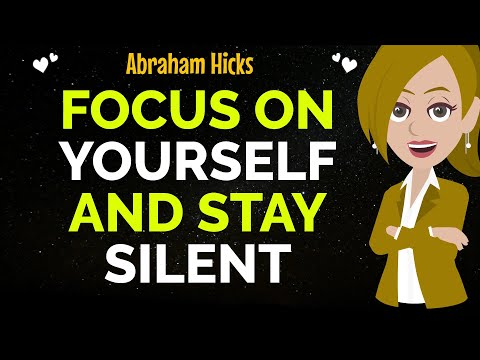 Focus On Yourself And Stay Silent !✨✅Abraham Hicks 2025