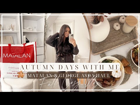 AUTUMN DAYS WITH ME | COSY ROAST, MATALAN & GEORGE HAUL, HOME UPDATES & LOUNGE HAUL!