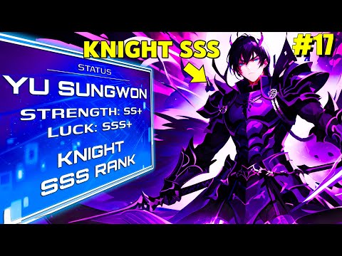 [17]He gained an SSS Class by Luck and became the Rank 1 Knight - Manhwa recap