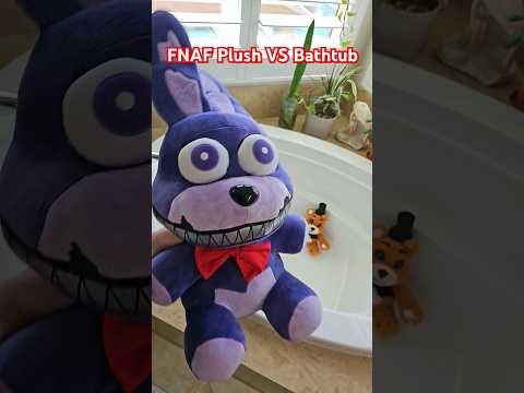 FNAF Plush VS Bathtub 😱 #fnaf #fivenightsatfreddys #fnafmemes