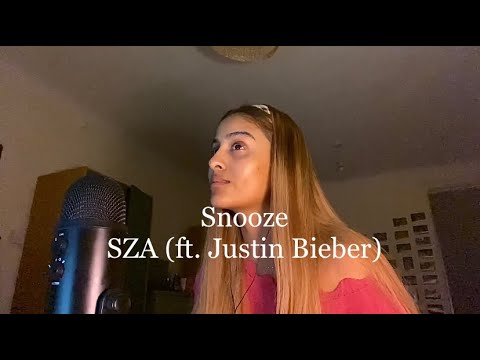 SZA -Snooze (ft. Justin Bieber) Cover