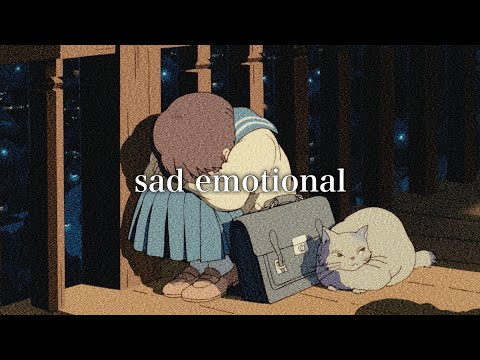 7.sad emotional｟ 泣きたい夜に🌛夜ピアノ 作業用 リラックス 勉強 睡眠 癒し ｠lofi chill bgm [ relax work study sleep healing ]