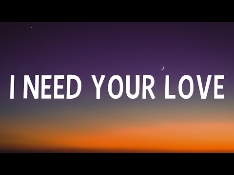 Calvin Harris, Ellie Goulding - I Need Your Love (Lyrics)