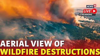 Los Angeles Wildfire 2025 Live | Arial View Of California Wildfire Destructions | LA Fire News| N18G