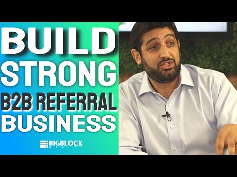 HOW TO BUILD A STRONG B2B REFERRAL BUSINESS | Realtor Training w/ Sam Khorramian