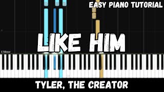 Tyler, The Creator - Like Him (Easy Piano Tutorial)