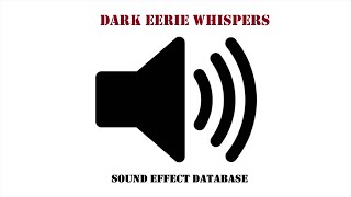 Dark Eerie Whispers Sound Effect