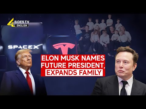 Elon Musk Names Future President, Expands Family | Elon Musk | 4Sides TV English