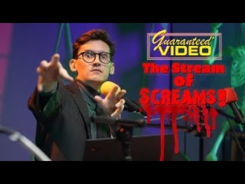 The Guaranteed* Video STREAM of SCREAMS! (part one)