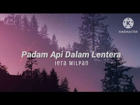 Padam Api Dalam Lentera - Iera Milpan (lirik)