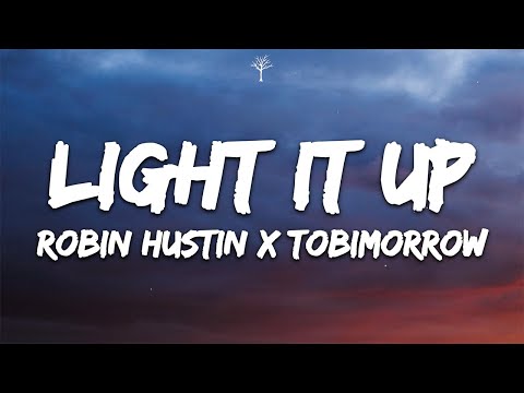 Robin Hustin x TobiMorrow - Light It Up (Lyrics) feat. Jex