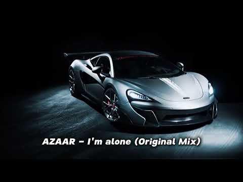 AZAAR   I'm alone Original Mix