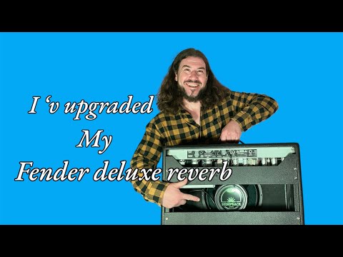 How to properly upgrade your fender deluxe reverb amp…