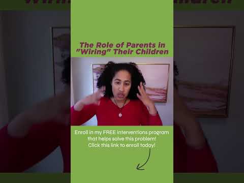 The Role of Parents in "Wiring" Their Children