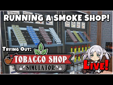 TRYING A NEW SIMULATOR! - Tobacco Shop Simulator