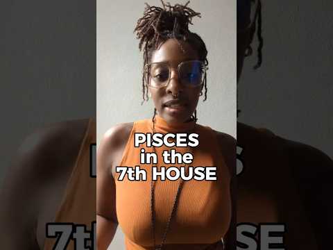 Pisces in the 7th House #pisces #7thhouse