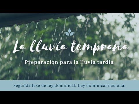 17. Las tres fases de la ley dominical: La lluvia temprana.