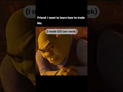 Friend : "I want to learn how to trade"😂