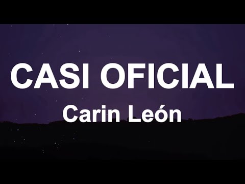 Carin León - Casi Oficial (Letra/Lyrics)