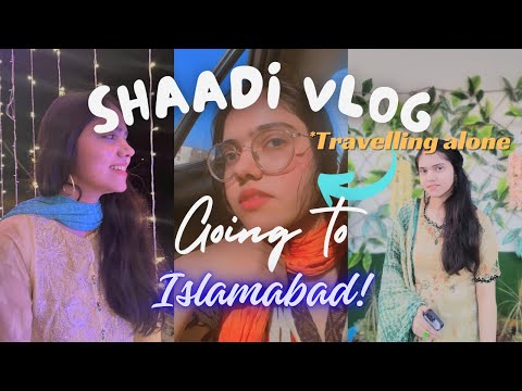 Cousin ki SHAADI in ISLAMABAD *Traveling alone for 1st time *+ dholki & bridal shower || Nimra M