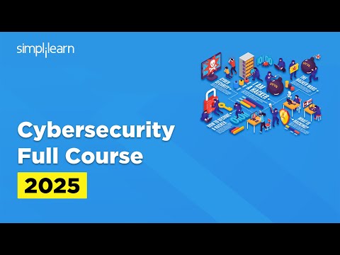 Cyber Security Full Course 2025 | Cybersecurity Tutorial For Beginners | Cybersecurity | Simplilearn