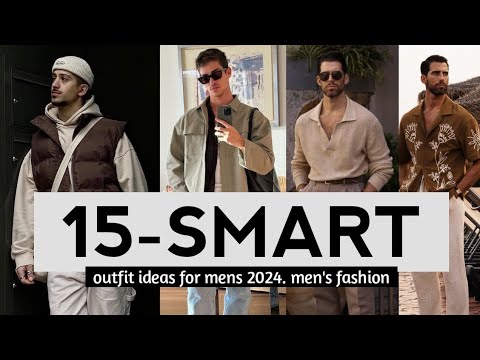 15 SMART outfit ideas for mens 2024 🔥 mens fashion 🔥