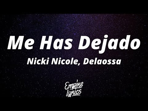 Nicki Nicole, Delaossa - Me Has Dejado (Letra/Lyrics)