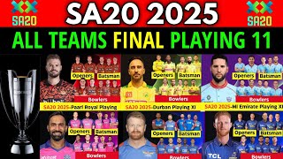 SA20 2025 - All Teams Final Playing 11 | All Teams Squad SA20 2025 | South Africa T20 League 2025