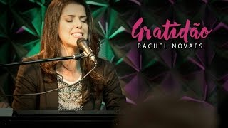 Gratidão -  Rachel Novaes