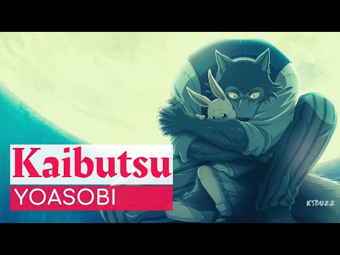 [Full + Lyrics] YOASOBI - Kaibutsu (怪物) 歌詞 (Beastars Season 2 - Opening Full)