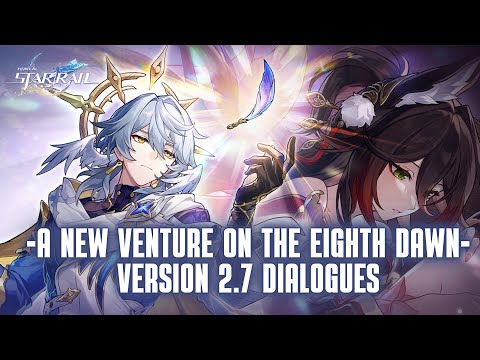 [JPDUB] HSR v2.7 - A New Venture on the Eight Dawn Full Quest | Honkai: Star Rail