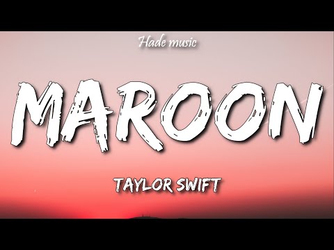 Taylor Swift - Maroon (Lyrics)